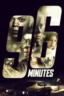 دانلود فیلم 96 Minutes 2011 بدون سانسور با پخش آنلاین