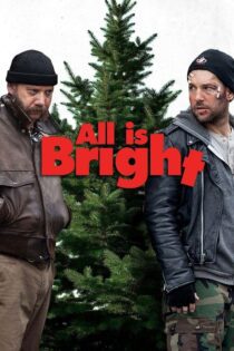 دانلود فیلم All Is Bright 2013 بدون سانسور با پخش آنلاین