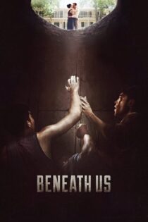 دانلود فیلم Beneath Us 2019 بدون سانسور با پخش آنلاین