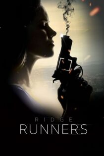 دانلود فیلم Ridge Runners 2018 بدون سانسور با پخش آنلاین