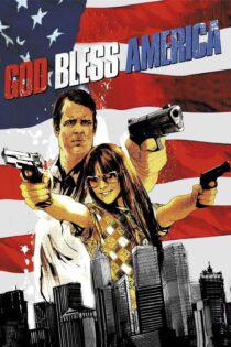 دانلود فیلم God Bless America 2011 بدون سانسور با پخش آنلاین
