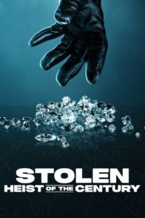 دانلود فیلم Stolen: Heist of the Century 2025 بدون سانسور با پخش آنلاین دانلود فیلم Stolen: Heist of the Century 2025 بدون سانسور با پخش آنلاین