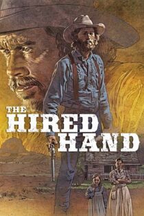 دانلود فیلم The Hired Hand 1971 بدون سانسور با پخش آنلاین دانلود فیلم The Hired Hand 1971 بدون سانسور با پخش آنلاین