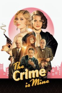 دانلود فیلم The Crime Is Mine 2023 بدون سانسور با پخش آنلاین