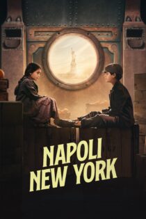 دانلود فیلم Naples to New York 2024 بدون سانسور با پخش آنلاین