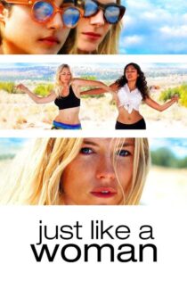 دانلود فیلم Just Like a Woman 2012 بدون سانسور دانلود فیلم Just Like a Woman 2012 بدون سانسور