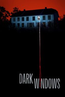 دانلود فیلم Dark Windows 2023 بدون سانسور با پخش آنلاین دانلود فیلم Dark Windows 2023 بدون سانسور با پخش آنلاین