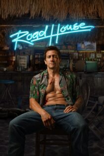 دانلود فیلم Road House 2024 بدون سانسور با پخش آنلاین
