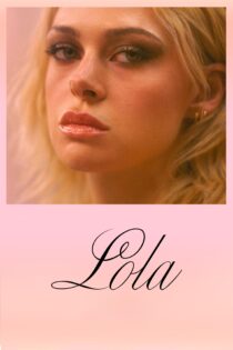 دانلود فیلم Lola 2024 بدون سانسور با پخش آنلاین دانلود فیلم Lola 2024 بدون سانسور با پخش آنلاین