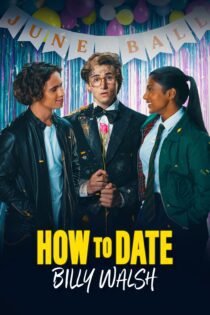 دانلود فیلم How to Date Billy Walsh 2024 بدون سانسور با پخش آنلاین دانلود فیلم How to Date Billy Walsh 2024 بدون سانسور با پخش آنلاین