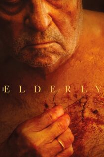دانلود فیلم The Elderly 2022 بدون سانسور با پخش آنلاین دانلود فیلم The Elderly 2022 بدون سانسور با پخش آنلاین