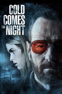 دانلود فیلم Cold Comes the Night 2013 بدون سانسور با پخش آنلاین دانلود فیلم Cold Comes the Night 2013 بدون سانسور با پخش آنلاین