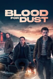 دانلود فیلم Blood for Dust 2023 بدون سانسور با پخش آنلاین دانلود فیلم Blood for Dust 2023 بدون سانسور با پخش آنلاین