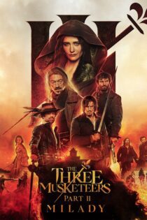 دانلود فیلم The Three Musketeers – Part II: Milady 2023 بدون سانسور با پخش آنلاین دانلود فیلم The Three Musketeers – Part II: Milady 2023 بدون سانسور با پخش آنلاین
