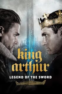 دانلود فیلم King Arthur: Legend of the Sword 2017 بدون سانسور با پخش آنلاین دانلود فیلم King Arthur: Legend of the Sword 2017 بدون سانسور با پخش آنلاین