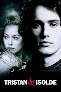 دانلود فیلم Tristan + Isolde 2006 بدون سانسور با پخش آنلاین دانلود فیلم Tristan + Isolde 2006 بدون سانسور با پخش آنلاین