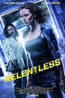 دانلود فیلم Relentless 2018 بدون سانسور با پخش آنلاین دانلود فیلم Relentless 2018 بدون سانسور با پخش آنلاین