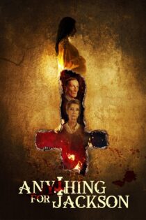 دانلود فیلم Anything for Jackson 2020 بدون سانسور با پخش آنلاین دانلود فیلم Anything for Jackson 2020 بدون سانسور با پخش آنلاین