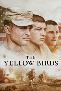 دانلود فیلم The Yellow Birds 2017 بدون سانسور با پخش آنلاین دانلود فیلم The Yellow Birds 2017 بدون سانسور با پخش آنلاین