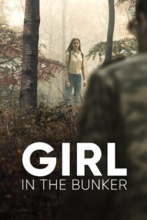 دانلود فیلم Girl in the Bunker 2018 بدون سانسور با پخش آنلاین