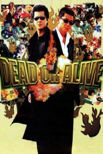 دانلود فیلم Dead or Alive 1999 بدون سانسور با پخش آنلاین دانلود فیلم Dead or Alive 1999 بدون سانسور با پخش آنلاین