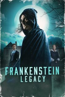 دانلود فیلم Frankenstein: Legacy 2024 بدون سانسور با پخش آنلاین