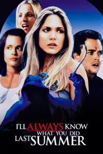 دانلود فیلم I’ll Always Know What You Did Last Summer 2006 بدون سانسور با پخش آنلاین دانلود فیلم I’ll Always Know What You Did Last Summer 2006 بدون سانسور با پخش آنلاین