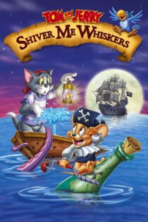 دانلود فیلم Tom and Jerry in Shiver Me Whiskers 2006 بدون سانسور با پخش آنلاین دانلود فیلم Tom and Jerry in Shiver Me Whiskers 2006 بدون سانسور با پخش آنلاین