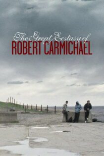 دانلود فیلم The Great Ecstasy of Robert Carmichael 2005 بدون سانسور با پخش آنلاین دانلود فیلم The Great Ecstasy of Robert Carmichael 2005 بدون سانسور با پخش آنلاین