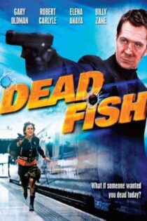 دانلود فیلم Dead Fish 2005 بدون سانسور با پخش آنلاین دانلود فیلم Dead Fish 2005 بدون سانسور با پخش آنلاین