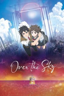 دانلود فیلم Over the Sky 2020 بدون سانسور با پخش آنلاین دانلود فیلم Over the Sky 2020 بدون سانسور با پخش آنلاین