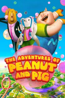 دانلود فیلم The Adventures of Peanut and Pig 2022 بدون سانسور با پخش آنلاین