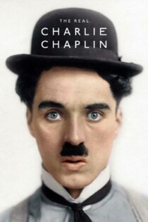 دانلود فیلم The Real Charlie Chaplin 2021 بدون سانسور با پخش آنلاین دانلود فیلم The Real Charlie Chaplin 2021 بدون سانسور با پخش آنلاین