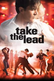 دانلود فیلم Take the Lead 2006 بدون سانسور با پخش آنلاین دانلود فیلم Take the Lead 2006 بدون سانسور با پخش آنلاین