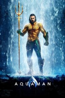 دانلود فیلم Aquaman 2018 بدون سانسور با پخش آنلاین
