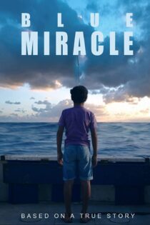 دانلود فیلم Blue Miracle 2021 بدون سانسور با پخش آنلاین دانلود فیلم Blue Miracle 2021 بدون سانسور با پخش آنلاین