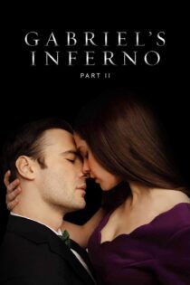 دانلود فیلم Gabriel’s Inferno: Part Two 2020 بدون سانسور با پخش آنلاین دانلود فیلم Gabriel’s Inferno: Part Two 2020 بدون سانسور با پخش آنلاین