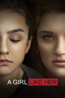 دانلود فیلم A Girl Like Her 2015 بدون سانسور با پخش آنلاین