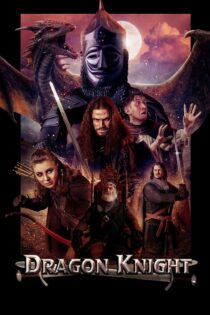 دانلود فیلم Dragon Knight 2022 بدون سانسور با پخش آنلاین