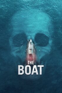 دانلود فیلم The Boat 2018 بدون سانسور با پخش آنلاین دانلود فیلم The Boat 2018 بدون سانسور با پخش آنلاین
