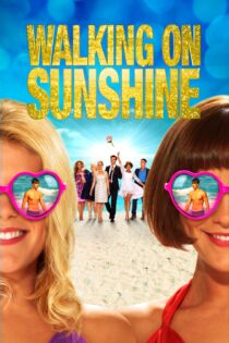 دانلود فیلم Walking on Sunshine 2014 بدون سانسور با پخش آنلاین