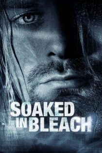 دانلود فیلم Soaked in Bleach 2015 بدون سانسور با پخش آنلاین