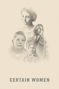 دانلود فیلم Certain Women 2016 بدون سانسور با پخش آنلاین