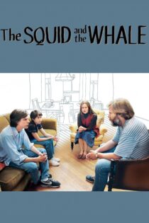 دانلود فیلم The Squid and the Whale 2005 بدون سانسور با پخش آنلاین