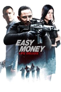دانلود فیلم Easy Money III: Life Deluxe 2013 بدون سانسور با پخش آنلاین
