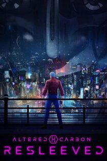 دانلود فیلم Altered Carbon: Resleeved 2020 بدون سانسور با پخش آنلاین دانلود فیلم Altered Carbon: Resleeved 2020 بدون سانسور با پخش آنلاین