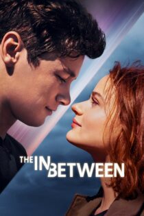 دانلود فیلم The In Between 2022 بدون سانسور با پخش آنلاین