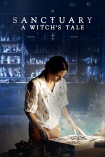 دانلود سریال Sanctuary: A Witch’s Tale بدون سانسور
