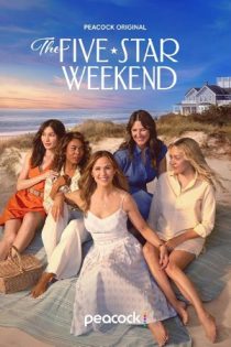 دانلود سریال The Five-Star Weekend بدون سانسور