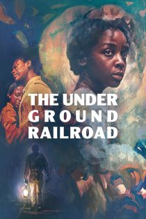 دانلود سریال The Underground Railroad بدون سانسور